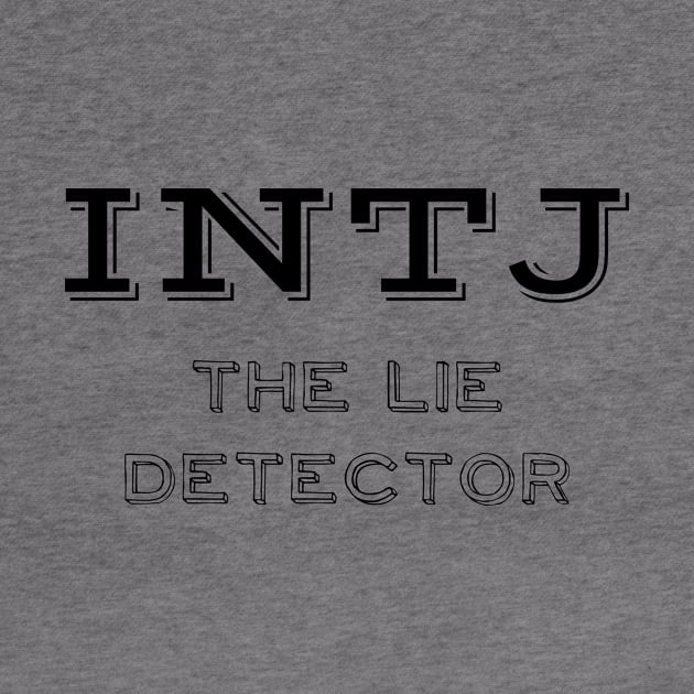 INTJ - The Lie Detector - T-Shirt | Personality Type | Myers Briggs | MBTI | Typology | Mastermind | Architect by Idea Pangea